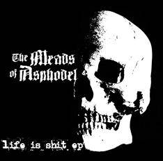 The Meads Of Asphodel : Life Is Shit
